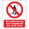 Prohibition Safety Signs Scaffolding Incomplete Do Not Use Sign Aluminium Pro52