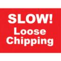 General Safety Signs Slow Loose Chipping Sign Gen58