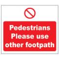 Prohibition Safety Signs Pedestrians Please Use Other Footpath Sign Corriboard Pro15