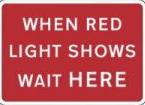 Signage Rectangular Plates When Red Light Shows Wait Here Tra103