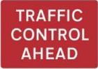 Signage Rectangular Plates Traffic Control Ahead Tra106